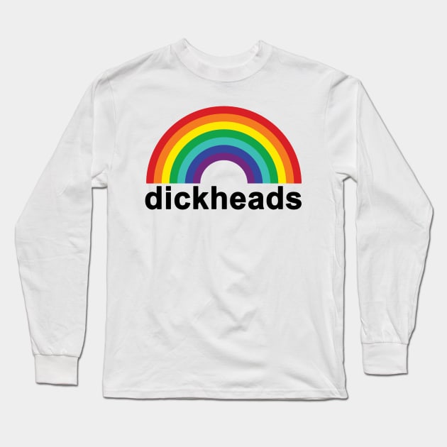 Dickheads Long Sleeve T-Shirt by geeklyshirts